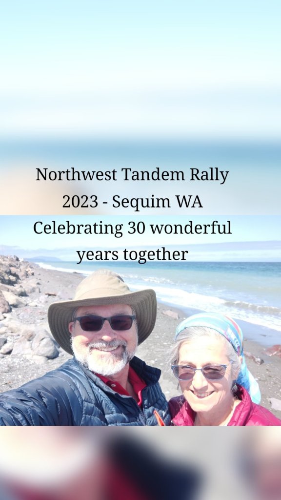 Northwest Tandem Rally 2023 - Sequim WA
Celebrating 30 wonderful years together